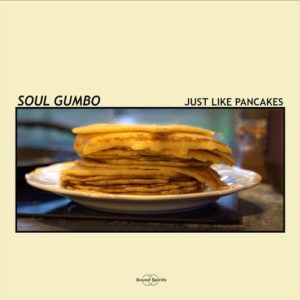 soul gumbo just like pancakes ep