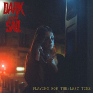 Dark Sail « Playing for the last time » Single enregistré, mixé & masterisé par Yaël « Grave Clave » Mothes