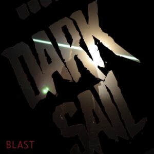 Lire la suite à propos de l’article Dark Sail « Blast » Single
